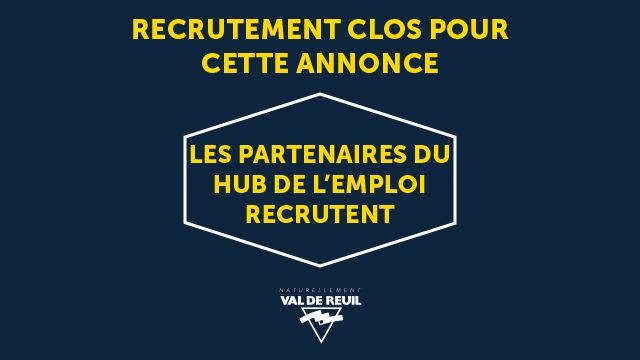 Les partenaires du Hub de l'emploi : recrutement clos pour cette annonce