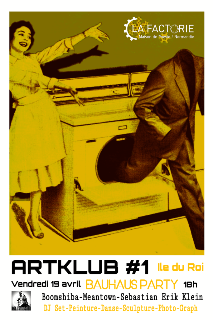 ARTKLUB#1 présente le vendredi 19 avril de 18h00-23H00 : BAUHAUS PARTY