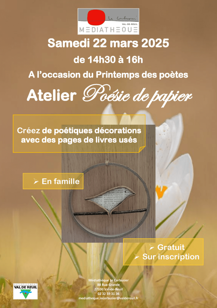 À l'occasion du "Printemps des poètes", la médiathèque Le Corbusier vous propose le samedi 22 Mars de 14h30 à 16h, un atelier POÉSIE de PAPIER.