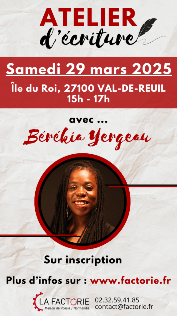 Rejoignez-nous sur l'Île du Roi à Val-de-Reuil le samedi 29 mars de 15h à 17h pour un atelier d'écriture animé par la poétesse Bérékia Yergeau en résidence à la Factorie - Maison de Poésie de Normandie.