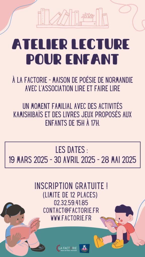 La Factorie – Maison de Poésie de Normandie et l’association Lire et Faire lire vous proposent un moment familial avec des activités kamishibaïs, des livres et des jeux pour les enfants pendant que les plus grands profitent du café-librairie !