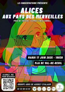 Le Conservatoire intercommunal de musique, de danse et de théâtre de Val-de-Reuil présente : Alice aux Pays des Merveilles, la pièce de théâtre du groupe ados de Audrey Evalaum,d'après Lewis Carroll, à la MJA de Val-de-Reuil le mardi 17 juin 2025 à 18h30.