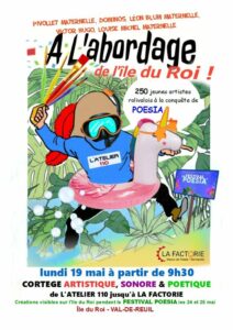 A L'abordage de l'île du Roi, lundi 19 mai à partir de 9h30. Cortège artistique sonore et poétique de l'Atelier 110 à l'île du Roi avec les élèves des écoles Pivollet maternelle, Louise Michel maternelle, Dominos , Victor Hugo, Léon Blum maternelle.