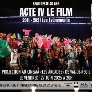 La compagnie BEAU GESTE présente l’Acte IV « 4 films / 4 décennies » vendredi 27 juin à 20h au cinéma LES ARCADES de VAL-DE-REUIL