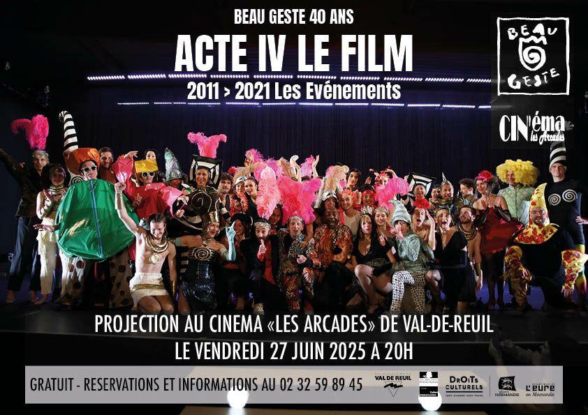 La compagnie BEAU GESTE présente l’Acte IV « 4 films / 4 décennies » vendredi 27 juin à 20h au cinéma LES ARCADES de VAL-DE-REUIL
