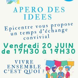 Epicentre vous invite à un Apéro des Idées le vendredi 20 juin de 17h30 à 19h30. Un temps convivial afin d'échanger sur ce qu'est le vivre ensemble.