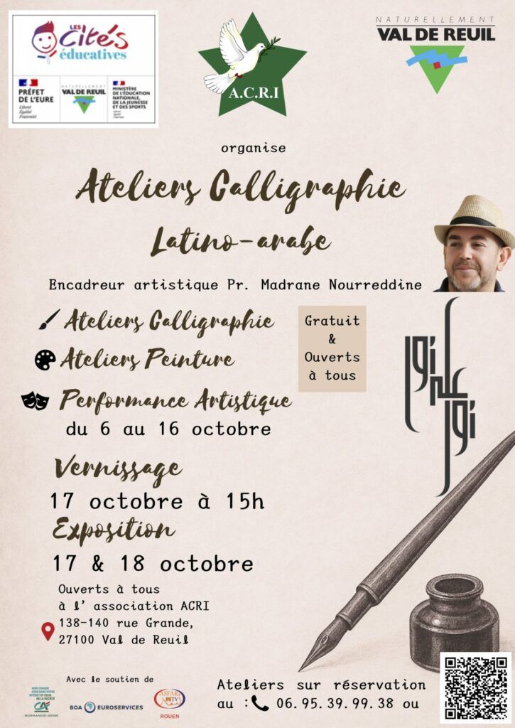L'Association de Coopération et Relations Internationales (ACRI) organise des ateliers de calligraphie latino-arabe du 6 au 16 octobre 2025 au sein de leurs locaux (138 - 140 rue Grande, 27100 Val-de-Reuil).