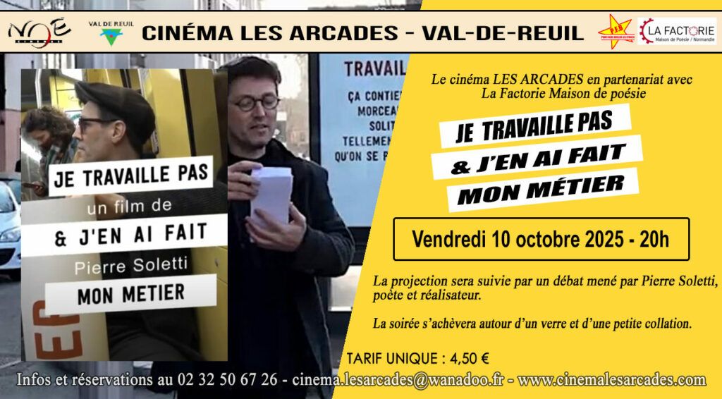 Vendredi 10 octobrei 2025 à 20h, Le Cinéma Les Arcades de Val-de-Reuil et la Factorie, maison de la poésie présentent le film "Je travaille pas et j'en ai fait mon métier", réalisé par Pierre Soletti.