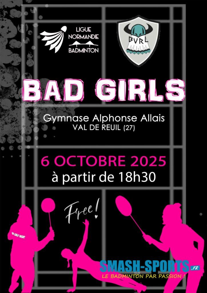 Soirée Bad Girl – Découvrez le badminton au féminin ! Le club local de Badminton, le BVRL et la Ligue de Normandie de Badminton, organisent une soirée exceptionnelle 100 % sport féminin.