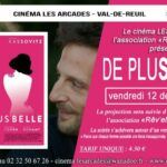 Vendredi 12 décembre à 20h00, Le Cinéma Les Arcades de Val-de-Reuil, dans le cadre d'octobre rose, campagne de sensibilisation pour le dépistage du cancer du sein, en partenariat avec l'association Rêv'elle ta force, organisent une soirée autour du film "De plus belle", réalisé par Anne-Gaëlle Daval en 2017.