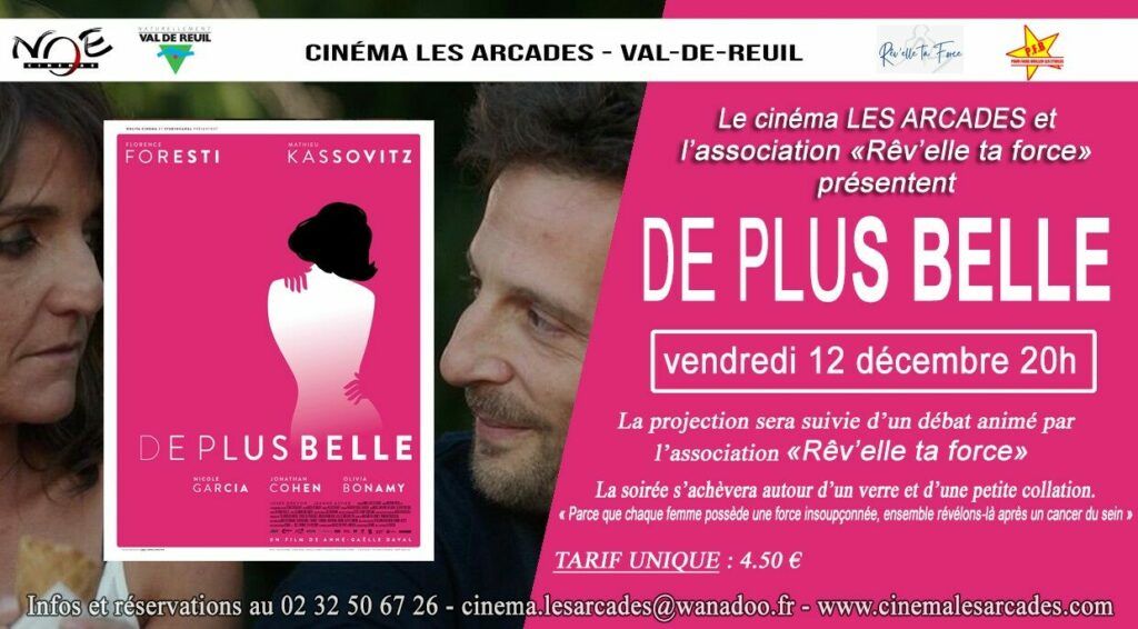 Vendredi 12 décembre à 20h00, Le Cinéma Les Arcades de Val-de-Reuil, dans le cadre d'octobre rose, campagne de sensibilisation pour le dépistage du cancer du sein, en partenariat avec l'association Rêv'elle ta force, organisent une soirée autour du film "De plus belle", réalisé par Anne-Gaëlle Daval en 2017.