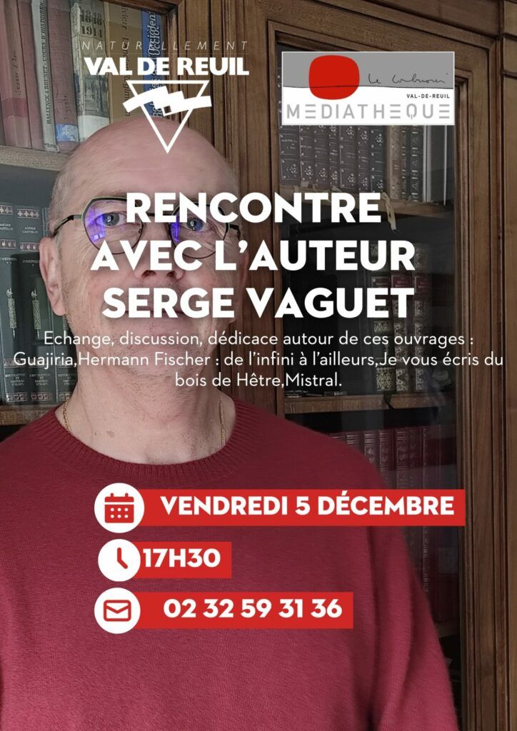 Vendredi 05 Décembre à 17h30, la médiathèque Le Corbusier de Val-de-Reuil vous invite à la rencontre de l'auteur Serge Vaguet, professeur au lycée Marc Bloch.
