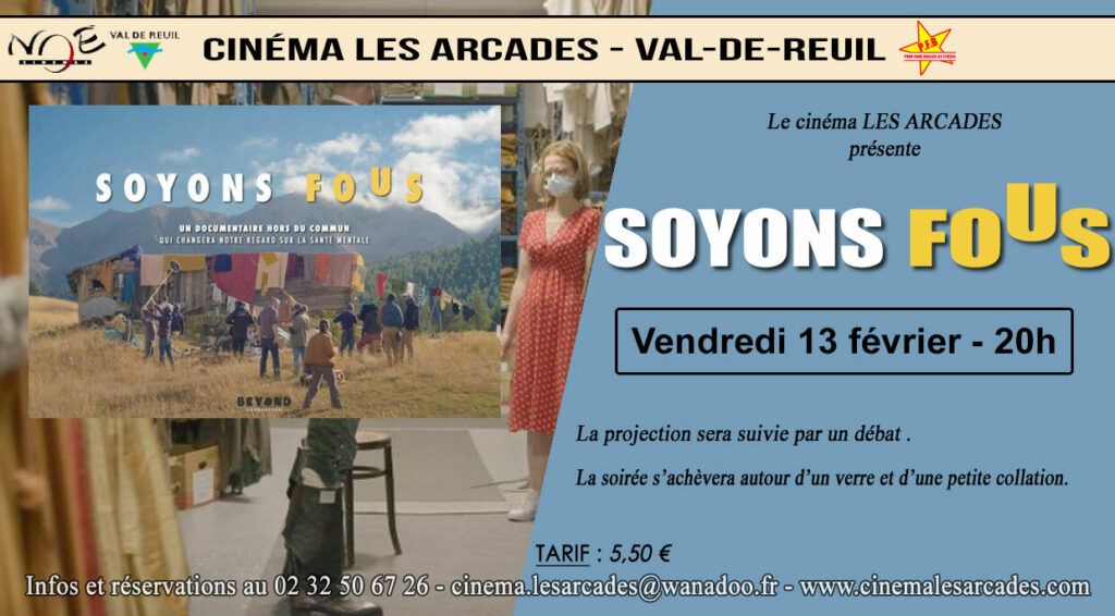 Vendredi 13 février à 20h, Le Cinéma Les Arcades de Val-de-Reuil et le CCAS Jacques Monod organisent une soirée autour du documentaire "Soyons fous", réalisé par Quentin Perez.