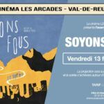 Vendredi 13 février à 20h, Le Cinéma Les Arcades de Val-de-Reuil et le CCAS Jacques Monod organisent une soirée autour du documentaire "Soyons fous", réalisé par Quentin Perez.
