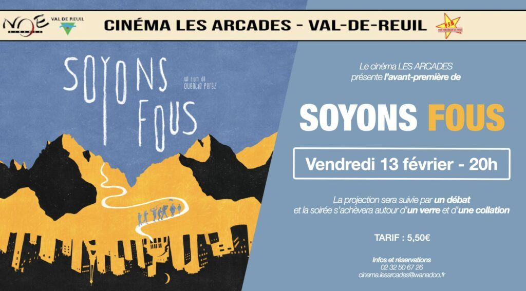 Vendredi 13 février à 20h, Le Cinéma Les Arcades de Val-de-Reuil et le CCAS Jacques Monod organisent une soirée autour du documentaire "Soyons fous", réalisé par Quentin Perez.