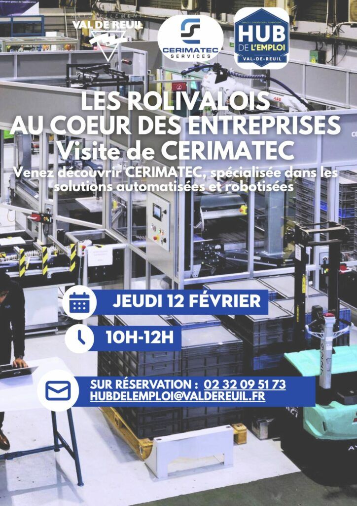 Jeudi 12 février 2026, venez découvrir, de 10h à 12h, CERIMATEC (14 Voie du Futur, 27100 Val-de-Reuil), spécialisée dans les solutions automatisées et robotisées.