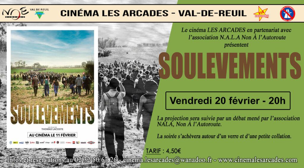 Vendredi 20 févier 2026 à 20h, Le Cinéma Les Arcades de Val-de-Reuil et l'association NALA "Non à l'Autoroute" organisent une soirée autour du film "Soulèvements", réalisé par Thomas Lacoste.