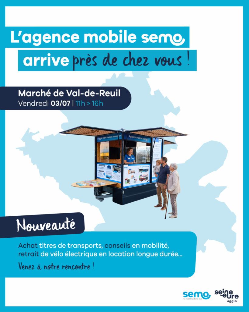 L'agence mobile SEMO arrive près de chez vous à Val-de-Reuil, vendredi 3 juillet 2026 de 11h à 16h sur la place des 4 saisons !