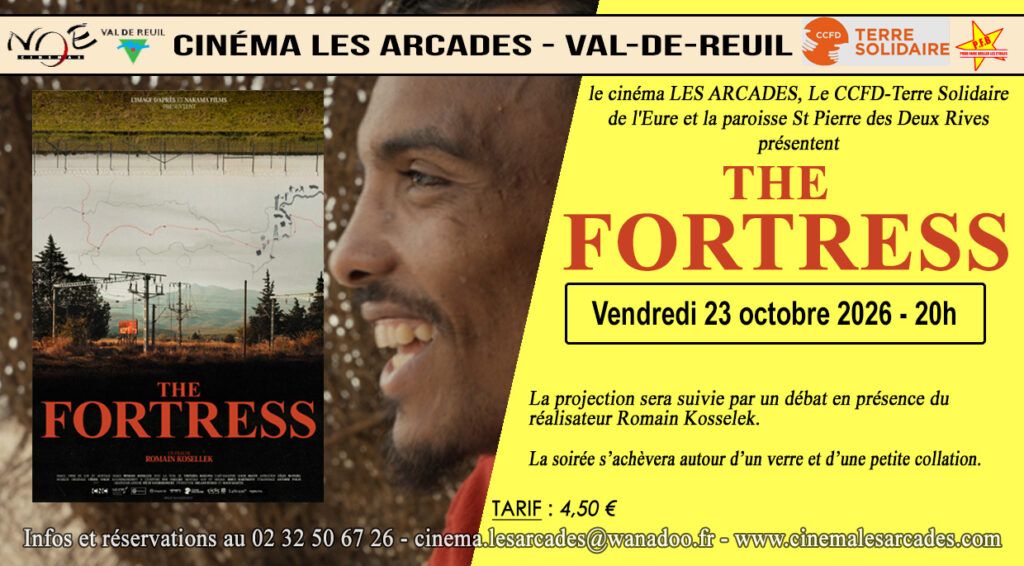Vendredi 23 octobre 2026 à 20h, Le Cinéma Les Arcades de Val-de-Reuil, Le CCFD-Terre Solidaire de l'Eure et la paroisse St Pierre des Deux Rives organisent une soirée autour du film "The Fortress", réalisé par Romain Kosselek.