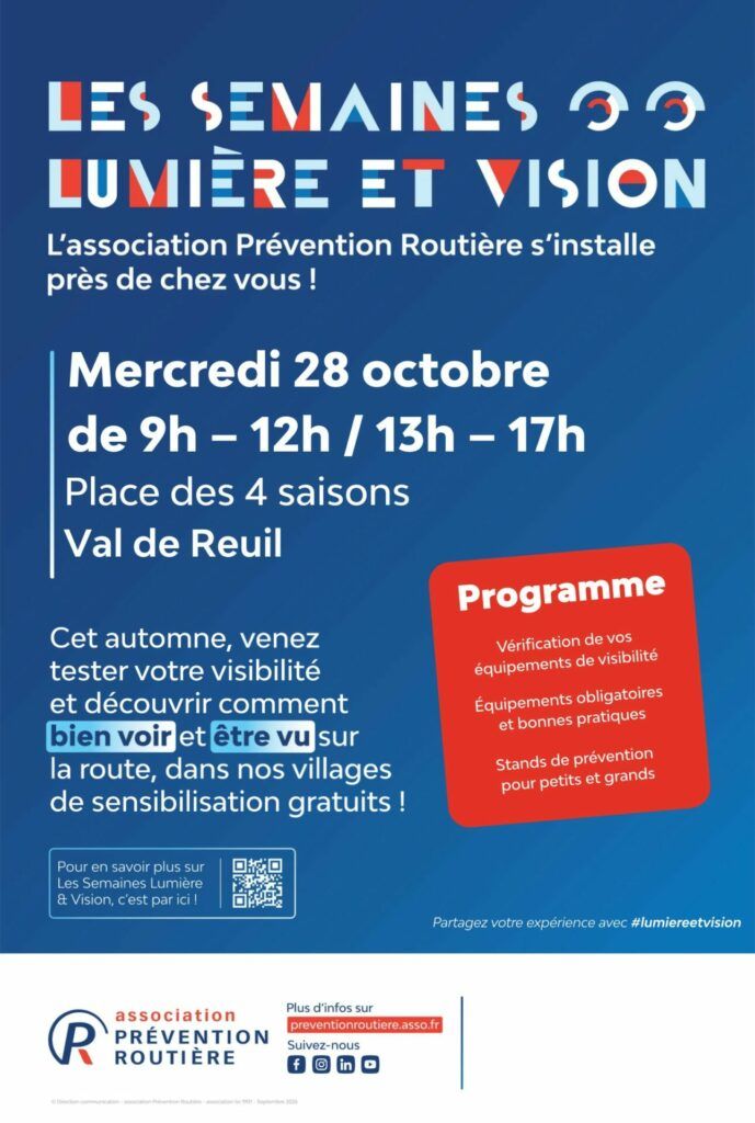 Le mercredi 28 octobre 2026, entre 9h et 12h et de 13h à 17h, l’association Prévention Routière sera présente sur la Place des 4 saisons à Val de Reuil, dans le cadre des Semaines Lumière & Vision.